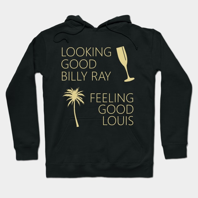 Trading Places - Looking Good Billy Ray Feeling Good Louis Hoodie by Bigfinz